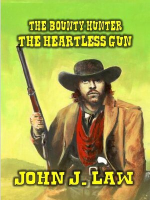 cover image of The Bounty Hunter--The Heartless Gun